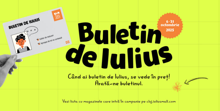Intră în posesia „buletinului de Iulius” și bucură-te de ofertele exclusive!