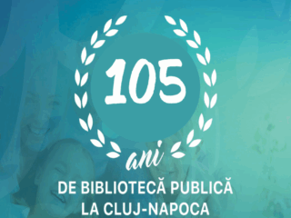 Zilele Bibliotecii Județene „Octavian Goga” Cluj: 105 ani de bibliotecă publică la Cluj-Napoca  