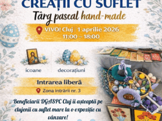 Târg pascal de creații hand-made. Beneficiarii DGASPC Cluj îi așteaptă pe clujenii cu suflet mare la o expoziție cu vânzare