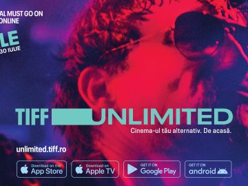 Filmele TIFF.22 se văd în toată țara, pe TIFF Unlimited