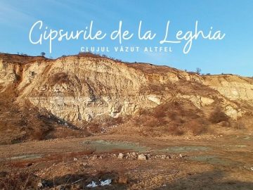 O zi prin împrejurimile Clujului: Gipsurile de la Leghia | Partea a II-a