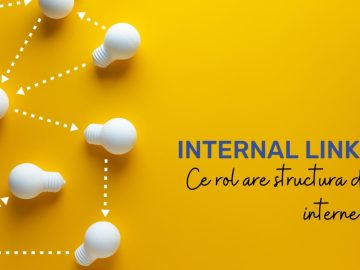 Internal Linking (I) : Ce rol are structura de linkuri interne în SEO?
