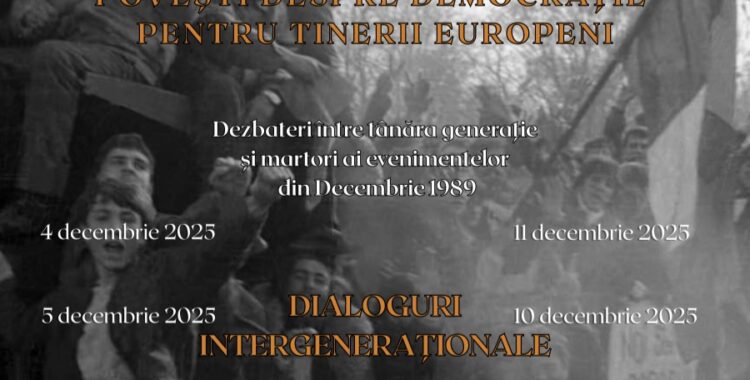„Născuți în 1989 - Povești despre democrație pentru tinerii europeni”. Dialoguri intergeneraționale între martori ai evenimentelor din Decembrie 1989 și tânăra generație