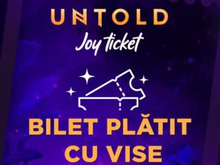 UNTOLD lansează Joy Ticket: biletul plătit cu vise, pentru cei care își doresc să ajungă la festival