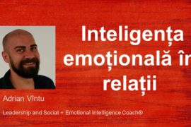 Atelier Inteligența Emoțională în relații cu Adrian Vîntu