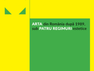 Arta din România după 1989, sub patru regimuri estetice