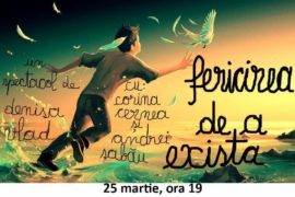 Teatru: Fericirea de a exista - Oradea