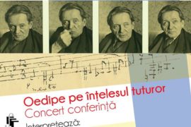 Concert conferinţă: Oedipe pe înţelesul tuturor