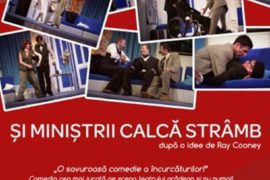 Teatru: Şi miniştrii calcă strâmb