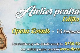 Atelier pentru inimi - ediția a II-a - Oradea