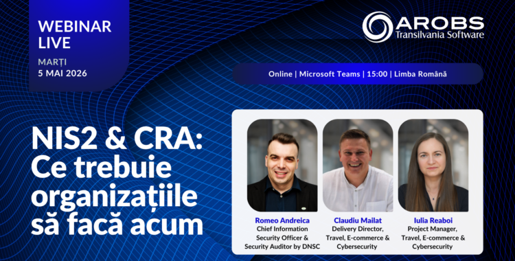 AROBS organizează webinarul NIS2 & CRA: Ce trebuie să facă organizațiile pentru conformitate