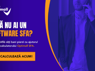 Mai mult control asupra vânzărilor și mai puțin timp pierdut. Află cum Optimall SFA digitalizează activitatea agenților